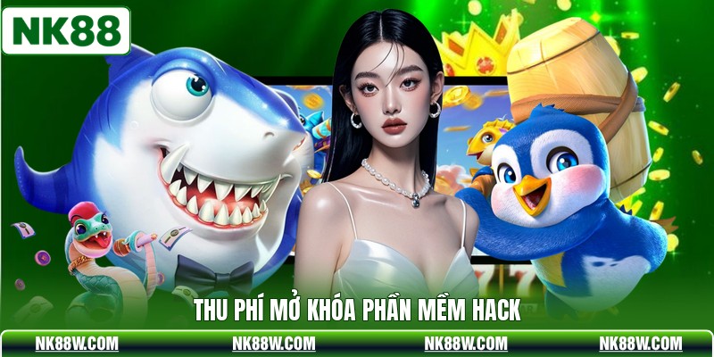 Thu phí mở khóa phần mềm hack