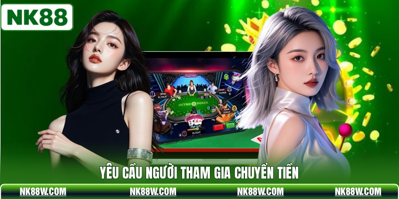 Yêu cầu người tham gia chuyển tiền